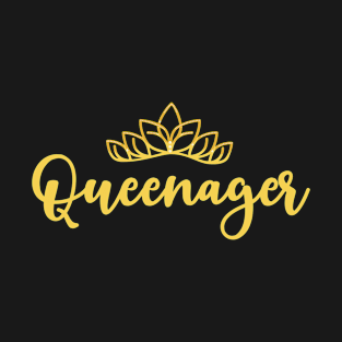 Gold Queenager queen ager, dramatic queen teenager T-Shirt