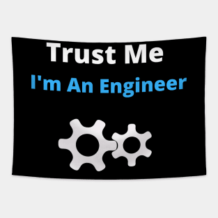 engineer humor geek gift : trust me i'm an engineer Tapestry