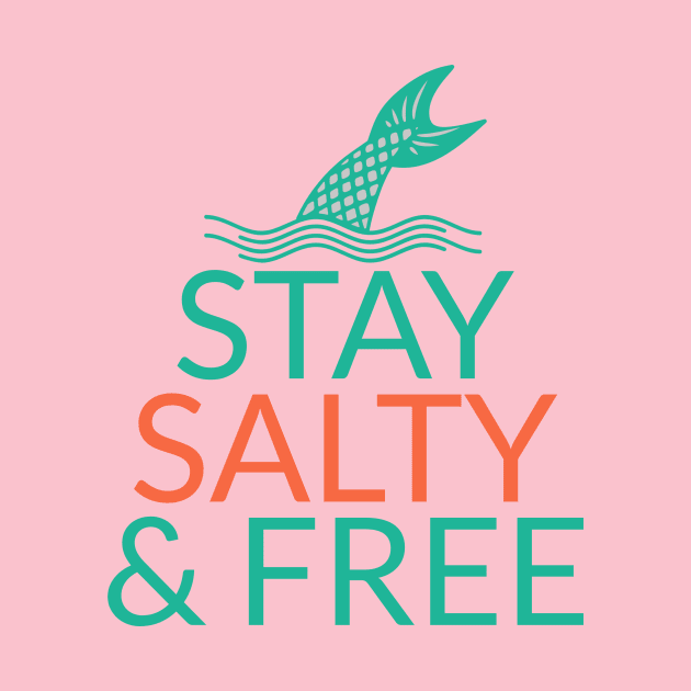 Mermaid Stay Salty & Free Ocean Beach Lover by Tip Top Tee's