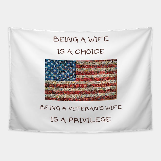 Being a wife is a choice being a veteran's wife is a privilege Tapestry by IOANNISSKEVAS