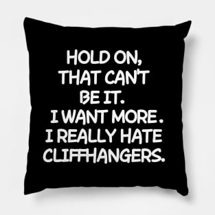 Please, no cliffhangers! Pillow