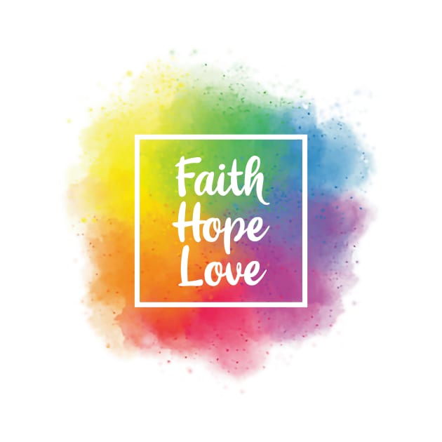 faith hope love rainbow brush by Typography Dose