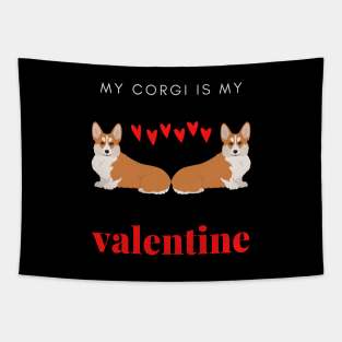 My Corgi Is My Valentine - Romantic Pembroke Dog Tapestry