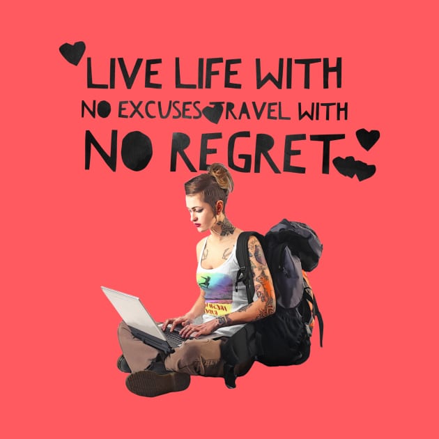 Live Life with no Excuses, Travel with No Regret by PersianFMts