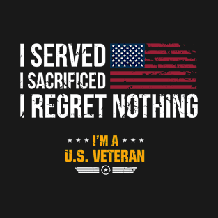 Veterans Day I served i sacrificed U.S. Veteran T-Shirt