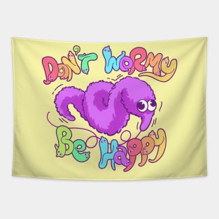 Don't Wormy Be Happy Worm on a String Tapestry