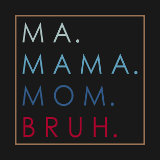 Ma Mama Mom Bruh Green Grass T-Shirt