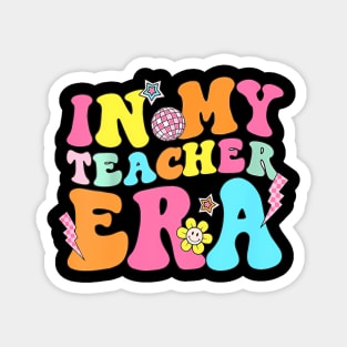 In My Teacher Era Teacher Appreciation Teaching Groovy Magnet