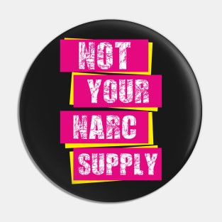 Not Your Narc Supply (bold punk aesthetic) Pin