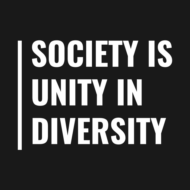 Disover Society is Unity in Diversity - Diversity - T-Shirt