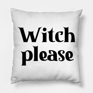 Witch Please Pillow