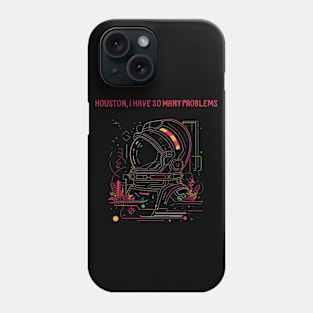 Houston, I Have So Many Problems..Astronaut helmet, funny space Phone Case