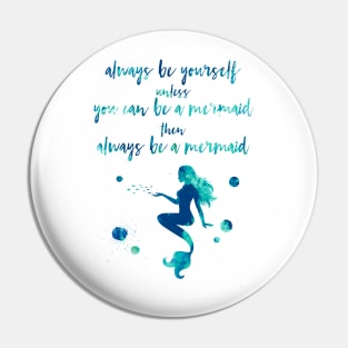 Always be yourself unless you can be a mermaid watercolor quote Pin