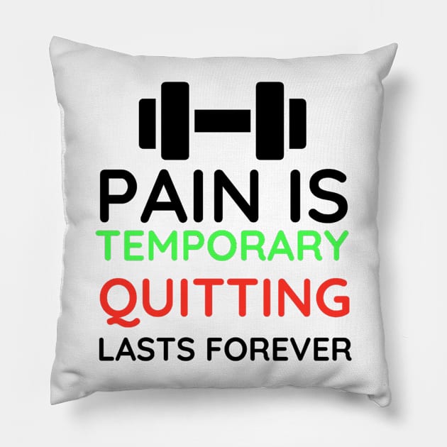 Pain is Temporary Quitting Lasts Forever - Quote #8 Pillow by Trendy-Now