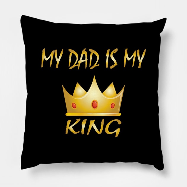 My Dad is My King Proud Son Pillow TeePublic