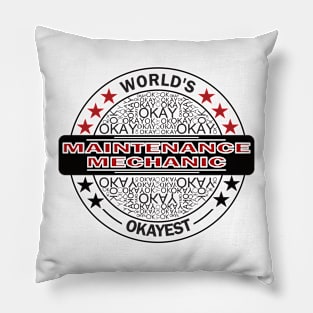 worlds okayest maintenance mechanic Pillow