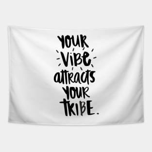 YOUR Vibe attracts YOUR Tribe Tapestry