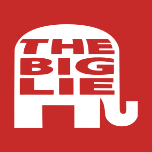 The Big Lie GOP Logo T-Shirt