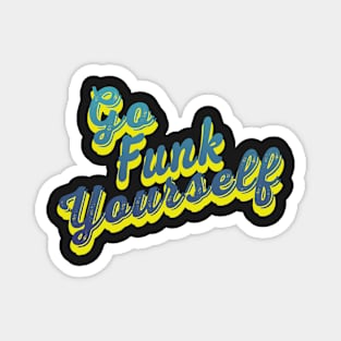 Go Funk Yourself Blue Statement Graphic Magnet