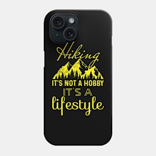 Hiking It's Not A Hobby It's A Lifestyle Phone Case