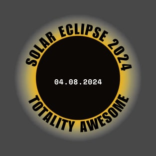 Eclipse 2024 Totality Awesome T-Shirt