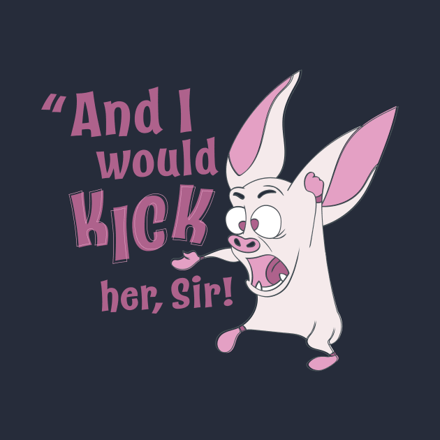 And I'd KICK her, sir! by Limey Jade 