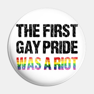 The First Gay Pride was a Riot Distressed Rainbow Flag Design Pin