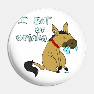 I eat ur opinion Pin