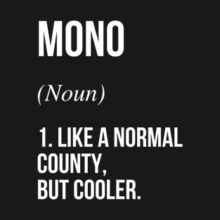 Mono County California Defined T-Shirt