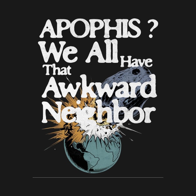 FUNNY APOPHIS by Cheersshirts