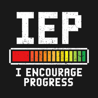 I Encourage Progress Shirt - Special Education Teacher Gifts 4 T-Shirt