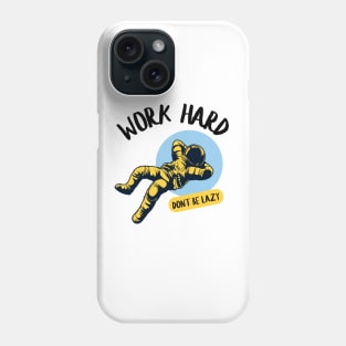 Work Hard And Avoid Being Lazy Phone Case