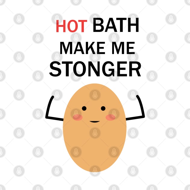 HOT BATH MAKES ME STRONGER by tita