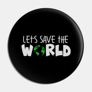 'Let's Save The World' Animal Conservation Shirt Pin