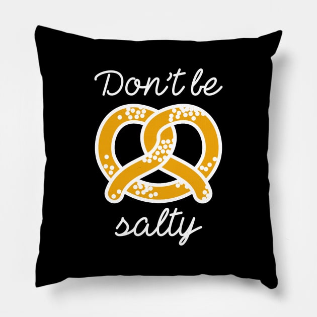 Don't Be Salty Pillow by LuckyFoxDesigns