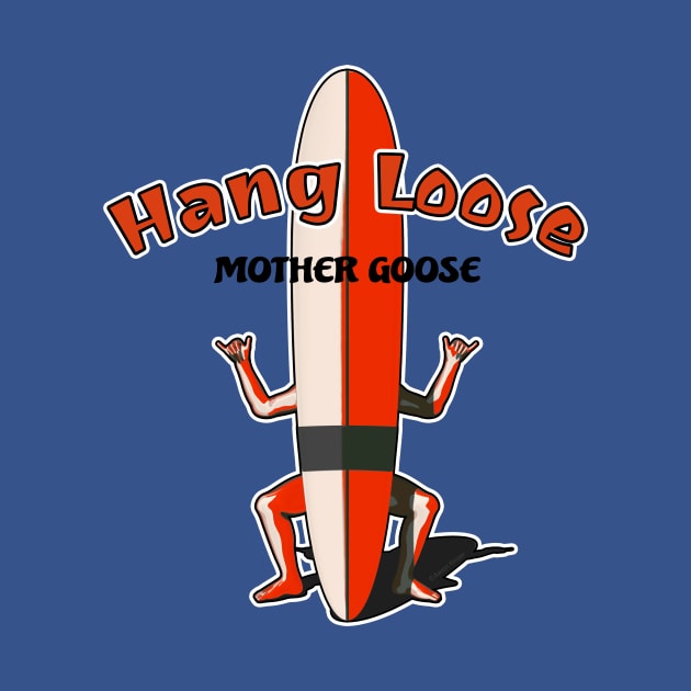 Hang Loose Mother Goose by AKdesign