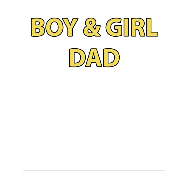 BOY AND GIRL DAD by PeaceOfMind