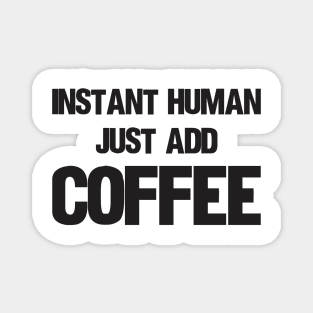 Coffee - Funny Quote shirt Magnet