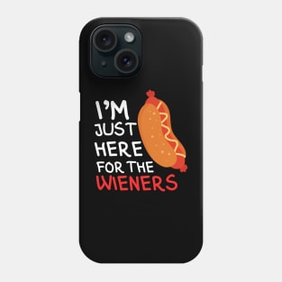 I'm Just Here For The Wieners. Phone Case