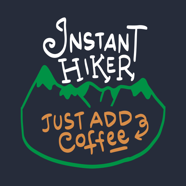 Instant Hiker Just add Coffee by yeoys