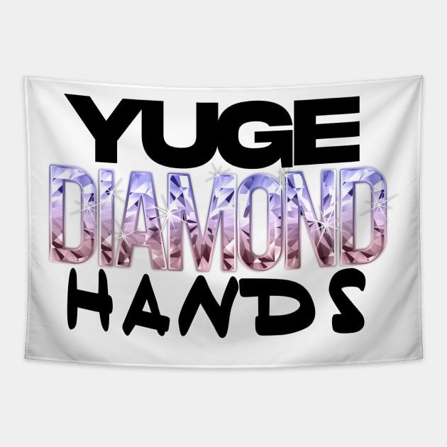 Yuge Diamond Hands on brights wallstreet bets Tapestry by GodsBurden