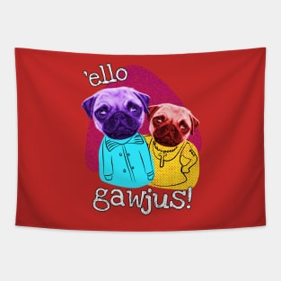 Funny Pug Brothers Hello Gorgeous Tapestry