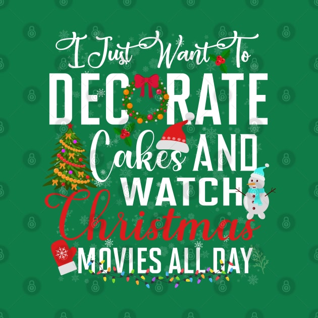 I just want to decorate cakes and watch christmas movies - a cake decorator design by FoxyDesigns95