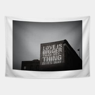 Love Is Bigger Than Anything In It's Way Tapestry