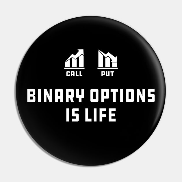 Binary Option Trader - Binary Options is life Pin by KC Happy Shop