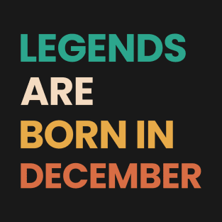 legends are born in december T-Shirt