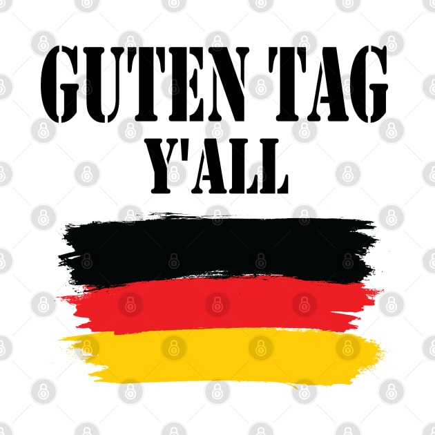 Guten Tag Y'all, Germany flag, Best Friend Gift, Funny Humor by Islanr