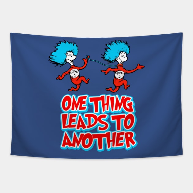 One Thing Leads Tapestry by BigOrangeShirtShop