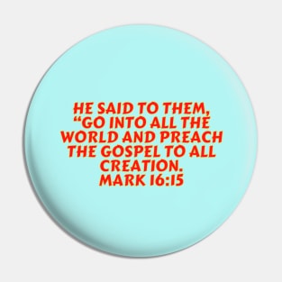 Bible Verse Mark 16:15 Pin