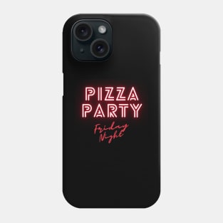 Pizza birthday party for adults Friday night Phone Case